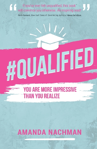 Бумажная книга «#Qualified: You Are More Impressive Than You Realize», автор Аманда Нахман - фото №1