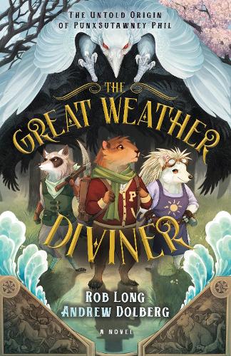 Паперова книга «The Great Weather Diviner: The Untold Origin of Punxsutawney Phil», авторів Ендрю Долберг, Роб Лонг - фото №1