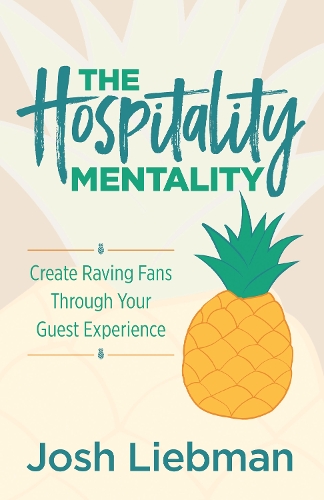 Паперова книга «The Hospitality Mentality: Create Raving Fans Through Your Guest Experience», автор Джош Лібман - фото №1