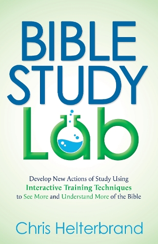Бумажная книга «Bible Study Lab: How to Go from Knowing You SHOULD Read the Bible to NEVER Wanting to Put It Down», автор Крис Хельтербранд - фото №1