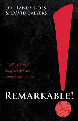 Паперова книга «Remarkable!: Engaging Culture. Superior Service. Outrageous Results.», авторів Девід Сальєрс, Ренді Росс - фото №1