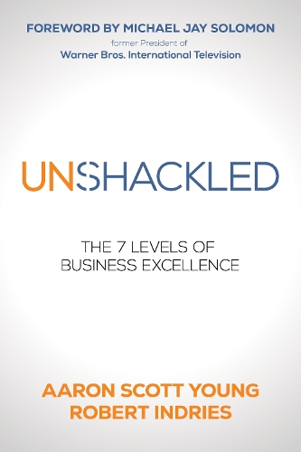 Бумажная книга «Unshackled: The 7 Levels of Business Excellence», автор Роберт Индриес - фото №1