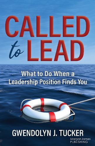 Бумажная книга «Called to Lead: What to Do When A Leadership Position Finds You», автор Гвендолин Дж. Такер - фото №1
