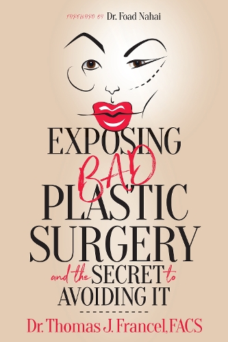 Паперова книга «Exposing Bad Plastic Surgery: and the Secret to Avoiding It», автор Томас Дж. Франсель - фото №1