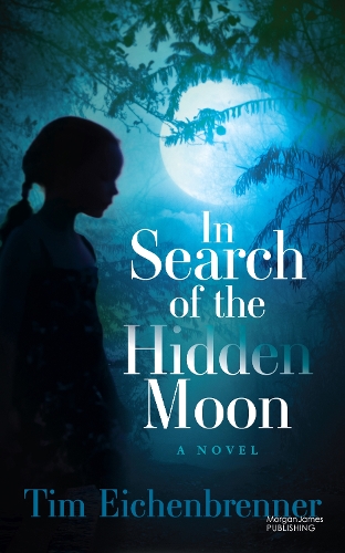 Бумажная книга «In Search of the Hidden Moon: A Novel», автор Тим Айхенбреннер - фото №1