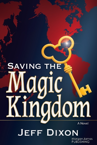 Бумажная книга «Saving the Magic Kingdom: A Novel», автор Джефф Диксон - фото №1