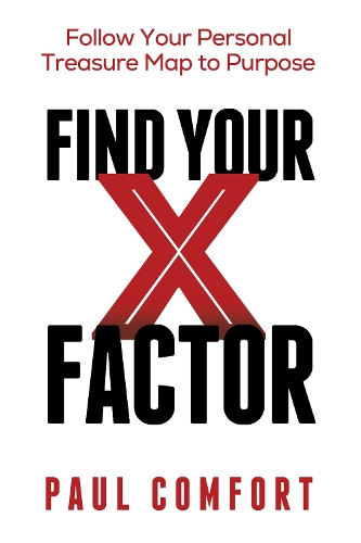 Paper book «Find Your X Factor: Follow Your Personal Treasure Map to Purpose», author Paul Comfort - фото №1