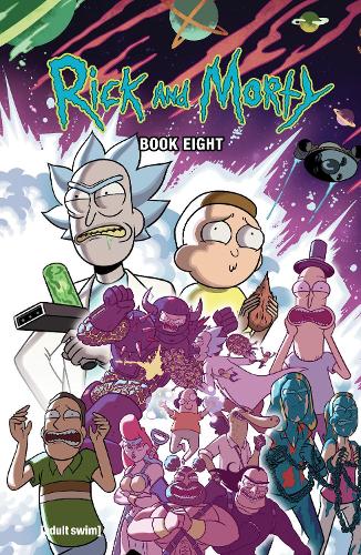 Бумажная книга «Rick And Morty Book Eight: Deluxe Edition», авторов Кайл Старкс, Магдалена Висаджио, Терри Блас - фото №1