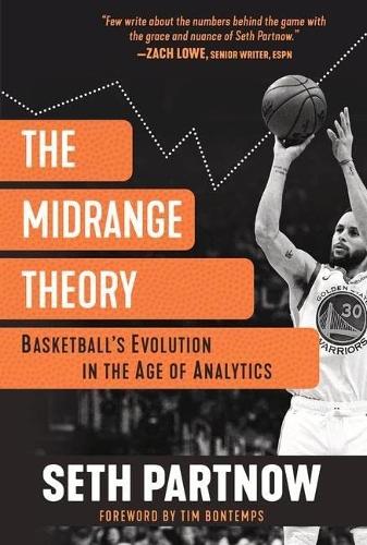 Паперова книга «The Midrange Theory: Basketball's Evolution In the Age of Analytics», автор Сет Партноу - фото №1