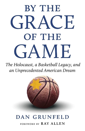 Бумажная книга «By the Grace of the Game: The Holocaust, a Basketball Legacy, and an Unprecedented American Dream», автор Дэн Грюнфельд - фото №1