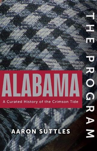 Паперова книга «The Program: Alabama Crimson Tide», автор Аарон Саттлз - фото №1