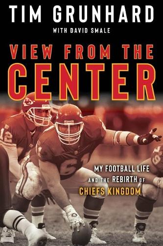 Бумажная книга «Tim Grunhard: My Football Life and the Rebirth of Chiefs Kingdom», автор Тим Грюнхард - фото №1