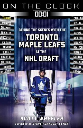 Бумажная книга «On the Clock: Toronto Maple Leafs: Behind the Scenes with the Toronto Maple Leafs at the NHL Draft», автор Скотт Уилер - фото №1