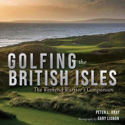 Бумажная книга «Golfing the British Isles: The Weekend Warrior's Companion» - фото №1