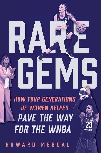 Бумажная книга «Gems: How Four Generations of Women's Basketball Built the Sport», автор Говард Мегдал - фото №1