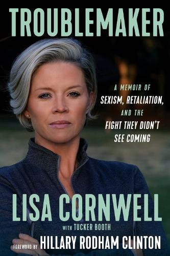 Паперова книга «Troublemaker: A Memoir», автор Ліза Корнуелл - фото №1