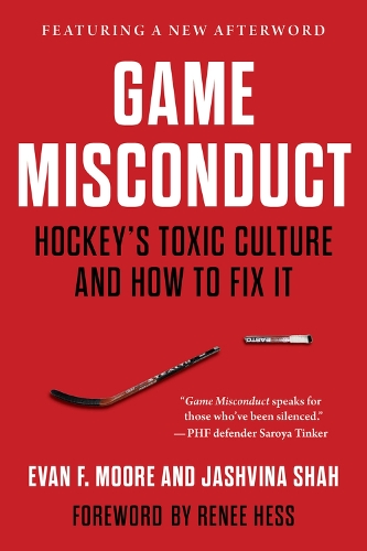 Бумажная книга «Game Misconduct: Hockey's Toxic Culture and How to Fix It», авторов Эван Ф. Мур, Яшвина Шах - фото №1