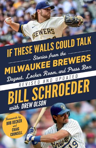 Бумажная книга «If These Walls Could Talk: Milwaukee Brewers: Stories from the Milwaukee Brewers Dugout, Locker Room, and Press Box», автор Билл Шредер - фото №1