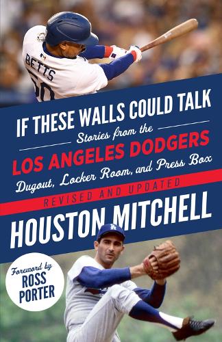 Бумажная книга «If These Walls Could Talk: Los Angeles Dodgers: Stories from the Los Angeles Dodgers Dugout, Locker Room, and Press Box», автор Хьюстон Митчелл - фото №1
