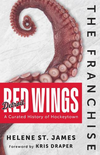 Бумажная книга «The Franchise: Detroit Red Wings: A Curated History of the Red Wings», автор Элен Сент-Джеймс - фото №1