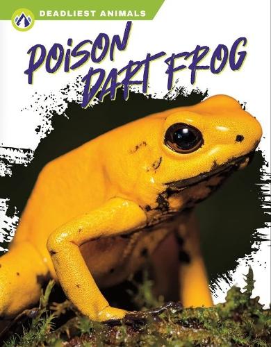 Паперова книга «Deadliest Animals: Poison Dart Frog», автор Голріз Голькар - фото №1