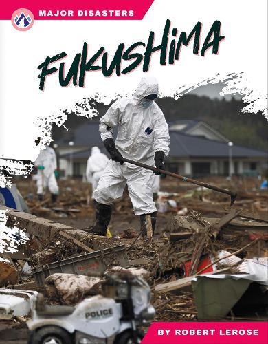 Паперова книга «Major Disasters: Fukushima», автор Роберт Лероуз - фото №1