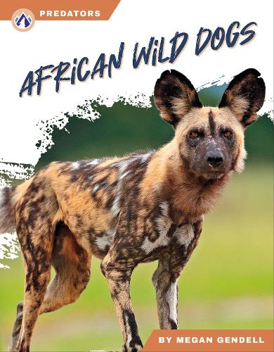 Бумажная книга «African Wild Dogs», автор Меган Генделл - фото №1