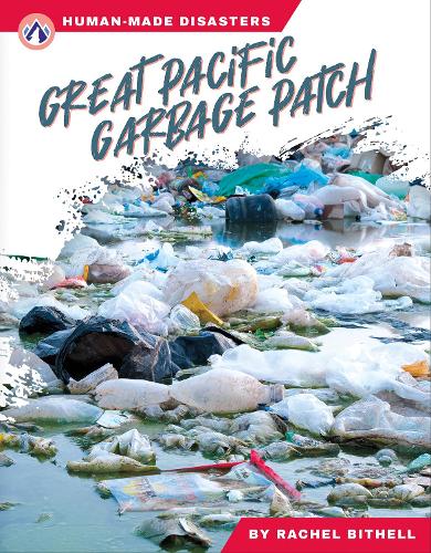 Бумажная книга «Human-Made Disasters: Great Pacific Garbage Patch», автор Рэйчел Бителл - фото №1