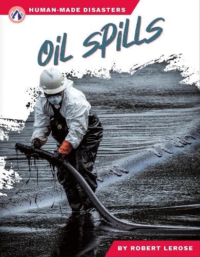 Бумажная книга «Human-Made Disasters: Oil Spills», автор Роберт Лероуз - фото №1