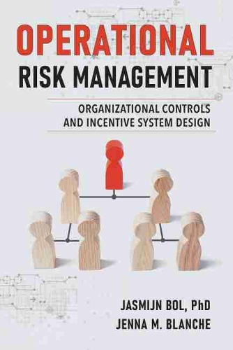 Бумажная книга «Operational Risk Management: Organizational Controls and Incentive System Design», авторов Ясмин Бол, Дженна М. Бланш - фото №1