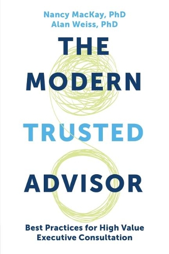 [object Object] «The Modern Trusted Advisor: Best Practices for High Value Executive Consultation», авторов Алан Вайс, Нэнси Маккей - фото №1