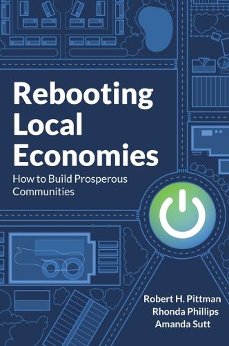 Бумажная книга «Rebooting Local Economies: How to Build Prosperous Communities», авторов Ронда Филлипс, Роберт Питтман - фото №1