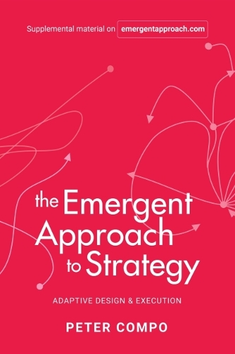 Бумажная книга «The Emergent Approach to Strategy: Adaptive Design & Execution», автор Питер Компо - фото №1