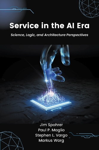 Бумажная книга «Service in the AI Era: Science, Logic, and Architecture Perspectives», авторов Джим Спорер, Пол П. Маглио - фото №1