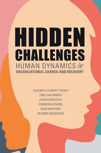 Бумажная книга «Hidden Challenges: Human Dynamics in Organizational Change and Recovery», авторов Элизабет Флорент Трейси, Фернанда Помин, Джеймс Хеннесси, Рикардо Сенерман, Росс Эмерсон, Тео ван Иперен - фото №1