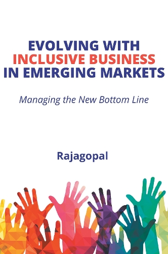 Бумажная книга «Evolving with Inclusive Business in Emerging Markets: Managing the New Bottom Line», автор Раджагопал - фото №1