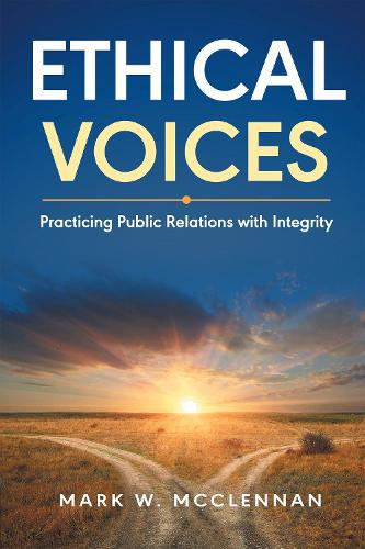 Паперова книга «Ethical Voices: Practicing Public Relations with Integrity», автор Марк В. Маккленнан - фото №1