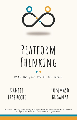 Паперова книга «Platform Thinking: Read the Past. Write the Future.», авторів Даніель Трабуккі, Томмазо Буганца - фото №1