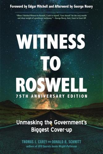 Бумажная книга «Witness to Roswell, 75th Anniversary Edition: Unmasking the Government's Biggest Cover-up», авторов Дональд Р. Шмитт, Томас Дж. Кери - фото №1