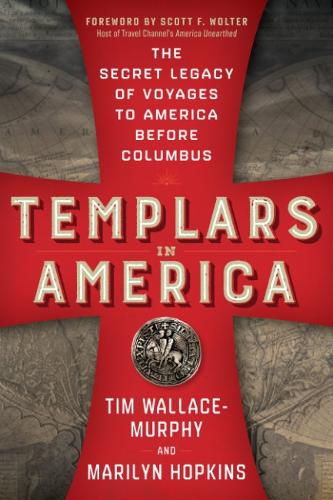 Бумажная книга «Templars in America: The Secret Legacy of Voyages to America Before Columbus», автор Мэрилин Хопкинс - фото №1