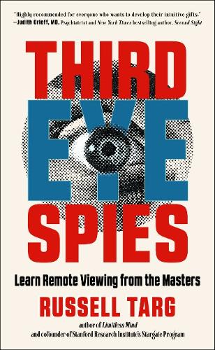 Бумажная книга «Third Eye Spies: Learn Remote Viewing from the Masters», автор Рассел Тарг - фото №1