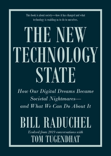 Бумажная книга «The New Technology State: How Our Digital Dreams Became Societal Nightmares -- and What We Can Do about It», автор Билл Радучел - фото №1
