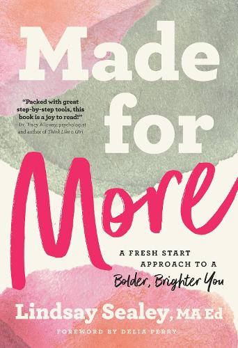Бумажная книга «Made for More: A Fresh Start Approach to a Bolder, Brighter You», автор Линдси Сили - фото №1