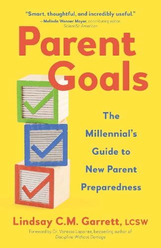 [object Object] «Parent Goals: The Millennial’s Guide to New Parent Preparedness», автор Ліндсі К. М. Гарретт - фото №1