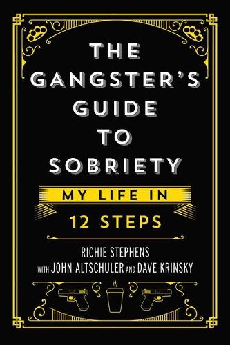 Паперова книга «The Gangster's Guide to Sobriety: My Life in 12 Steps», автор Річі Стівенс - фото №1