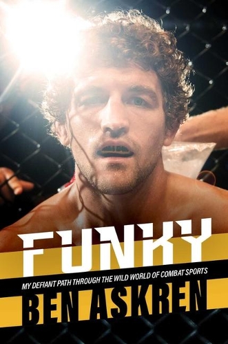 Паперова книга «Funky: My Defiant Path Through the Wild World of Combat Sports», автор Бен Аскрен - фото №1