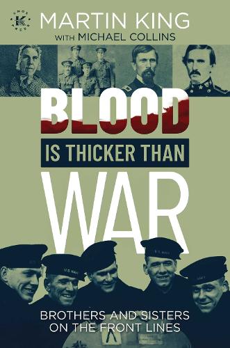 Бумажная книга «Blood Is Thicker than War: Brothers and Sisters on the Front Lines», автор Мартин Кинг - фото №1