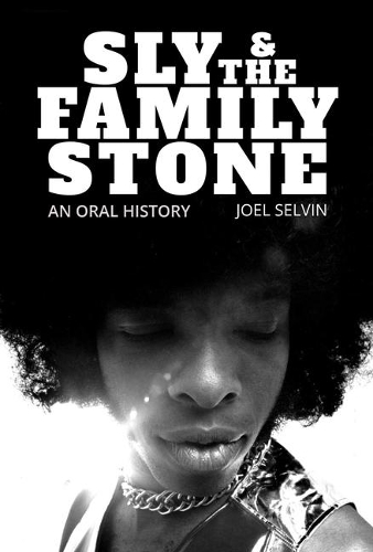 Бумажная книга «Sly & the Family Stone: An Oral History», автор Джоэл Селвин - фото №1