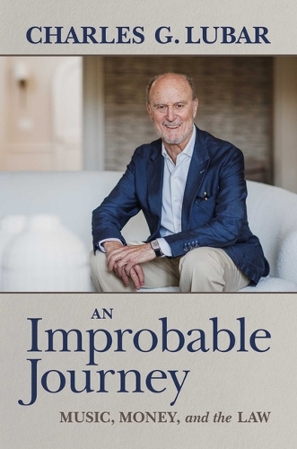 Паперова книга «An Improbable Journey: Music, Money, and the Law», автор Чарльз Г. Любар - фото №1