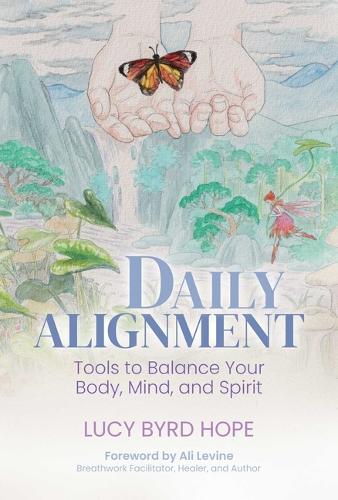 Паперова книга «Daily Alignment: Tools to Balance Your Body, Mind, and Spirit», автор Люсі Берд Хоуп - фото №1